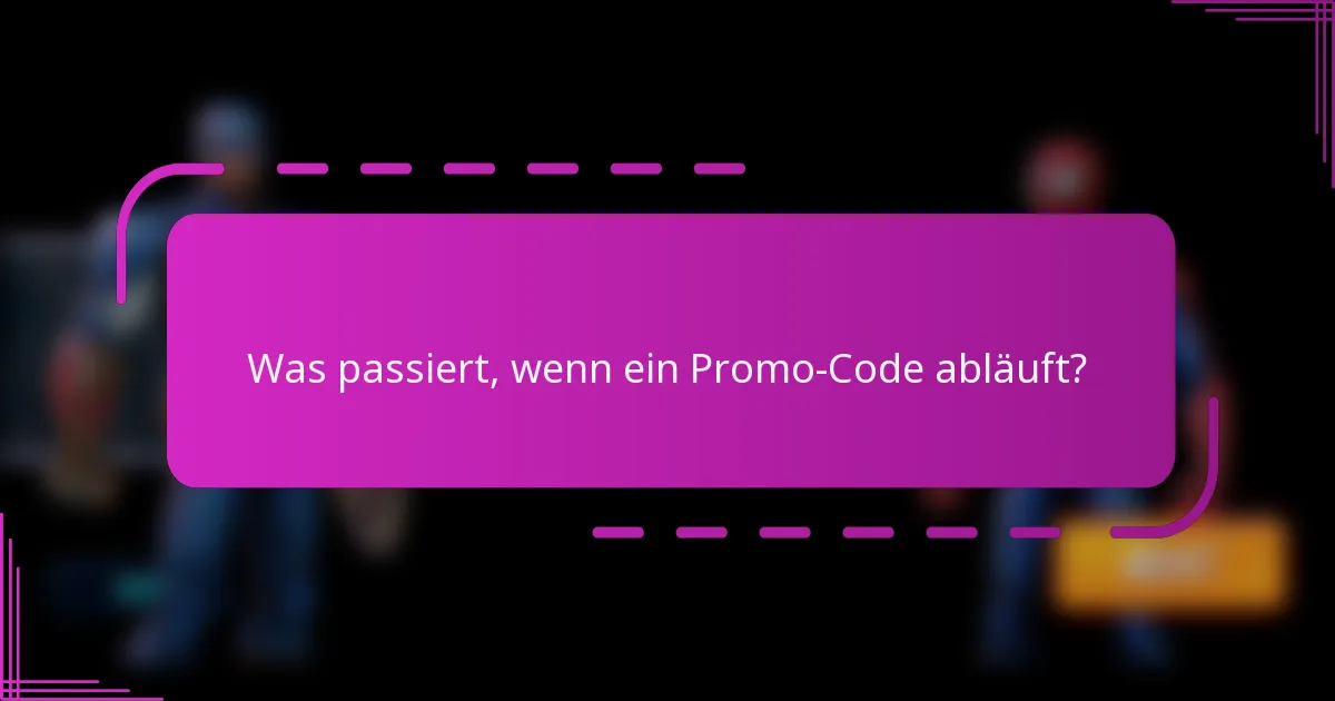 Was passiert, wenn ein Promo-Code abläuft?