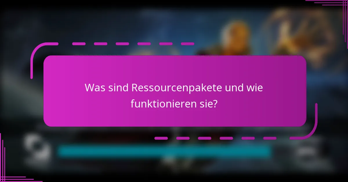 Was sind Ressourcenpakete und wie funktionieren sie?