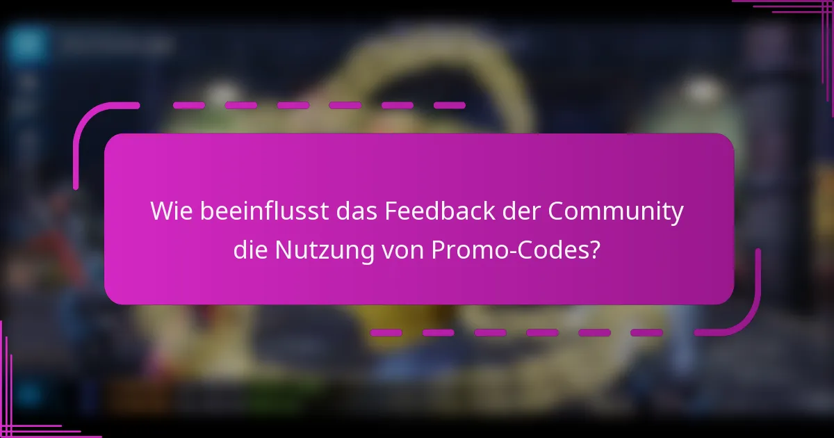 Wie beeinflusst das Feedback der Community die Nutzung von Promo-Codes?