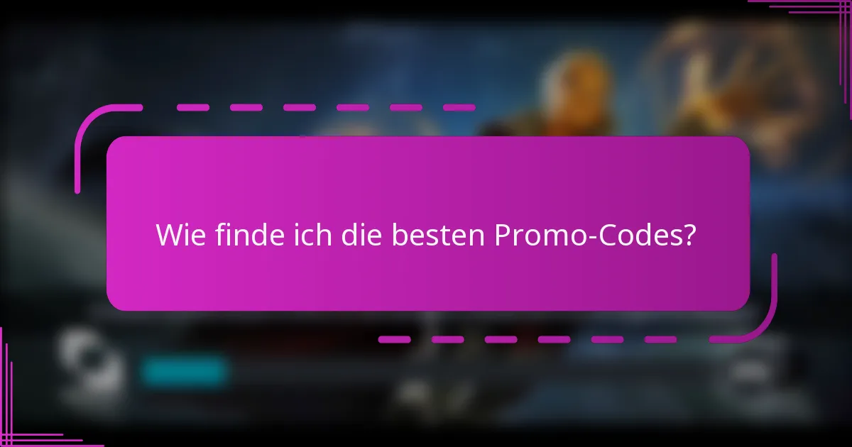 Wie finde ich die besten Promo-Codes?
