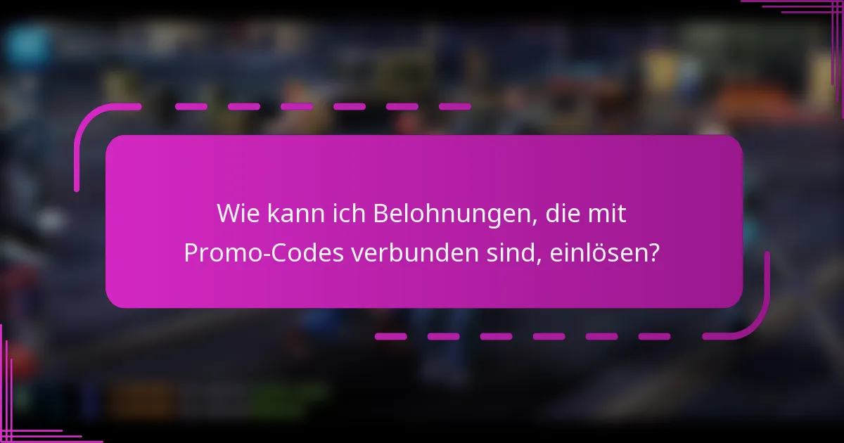 Wie kann ich Belohnungen, die mit Promo-Codes verbunden sind, einlösen?