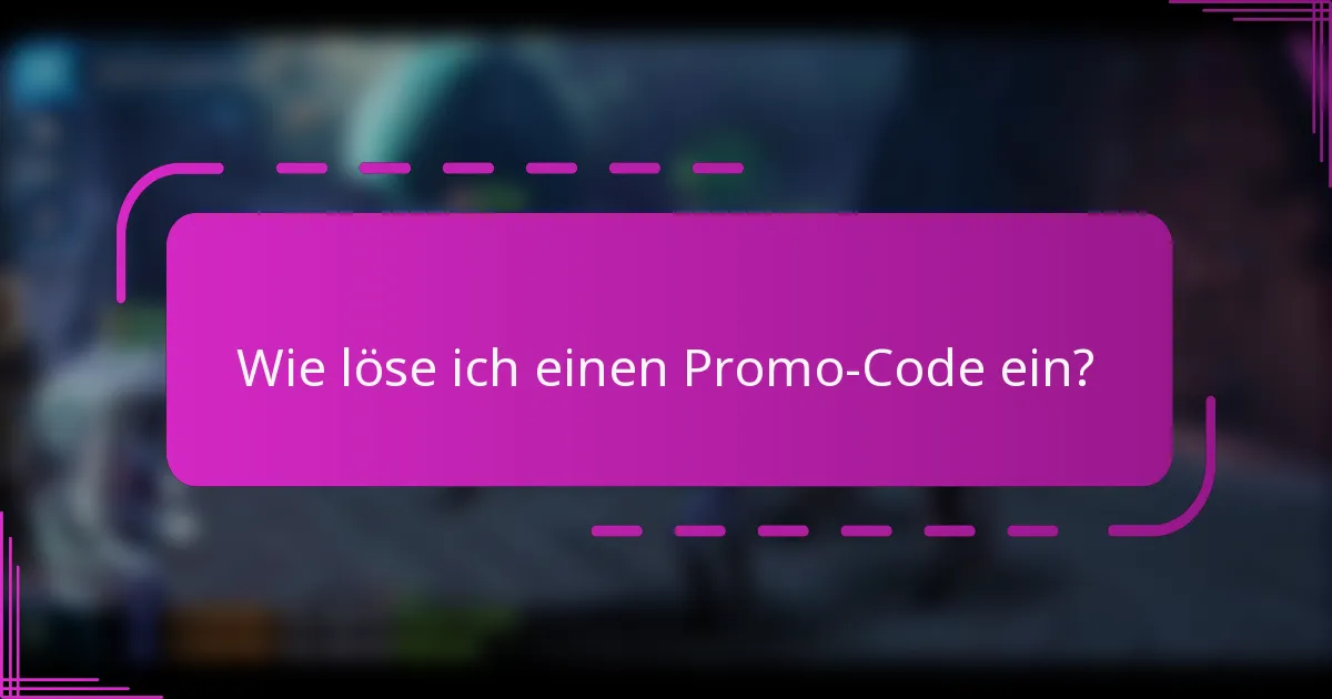 Wie löse ich einen Promo-Code ein?