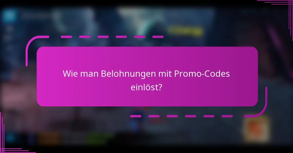 Wie man Belohnungen mit Promo-Codes einlöst?