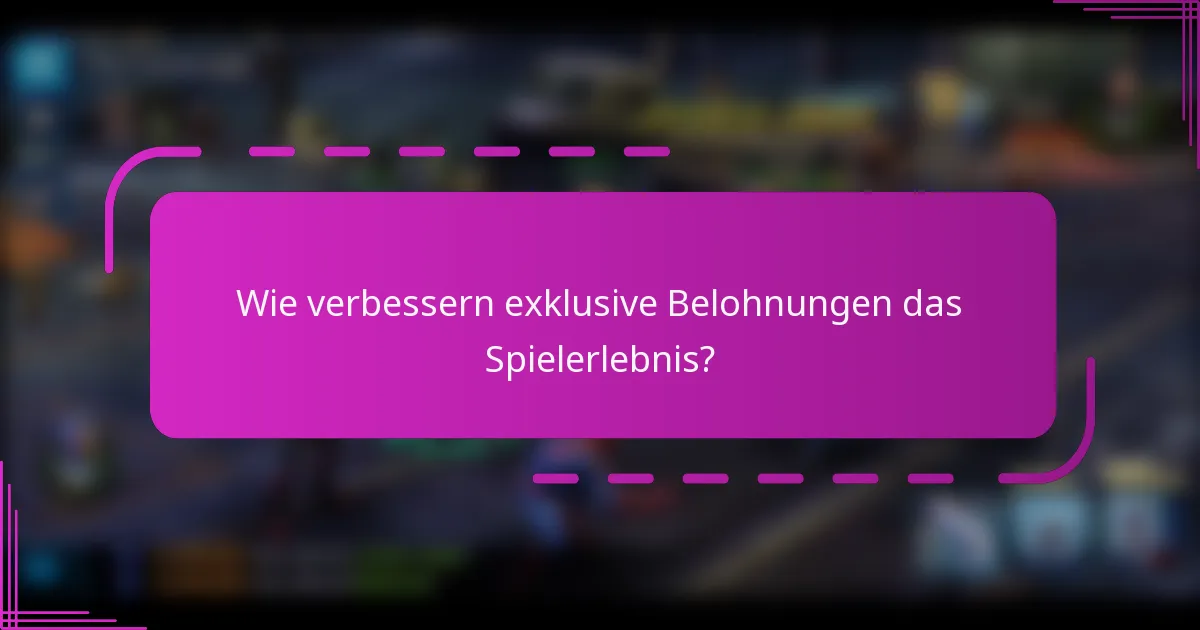 Wie verbessern exklusive Belohnungen das Spielerlebnis?
